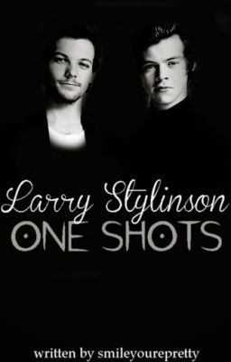 Larry Stylinson Short Stories (One Shots)