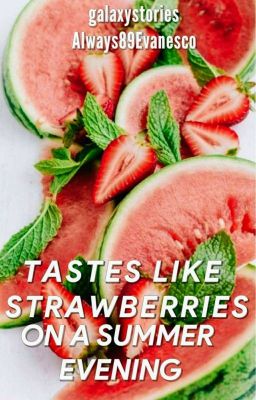 ~Larry Stylinson~ TASTES LIKE STRAWBERRIES ON A SUMMER EVENING