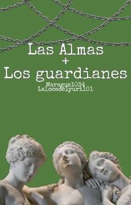 Las Almas + los guardianes. 