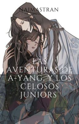 Las aventuras de A-Yang, y los celosos juniors[ACTUALIZACIONES LENTAS]