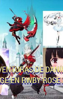 Las aventuras de Daniel The bloodedge en Rwby Rose x Harem 