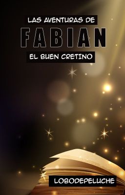 Las aventuras de Fabian, el buen cretino