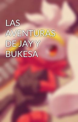 LAS AVENTURAS DE JAY Y BUKESA