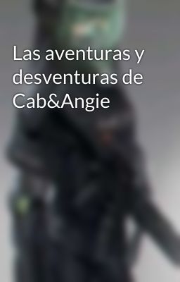 Las aventuras y desventuras de Cab&Angie 