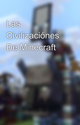 Las Civilizaciónes De Minecraft