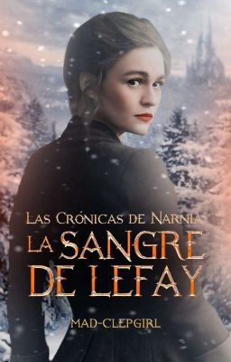 Las Crónicas de Narnia: La sangre de Lefay.