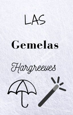 Las gemelas Hargreeves  (T.U.A   x   H.P)