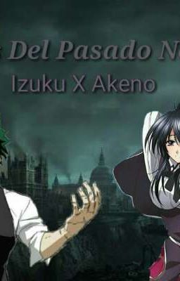 las heridas del pasado nos unieron izuku x akeno