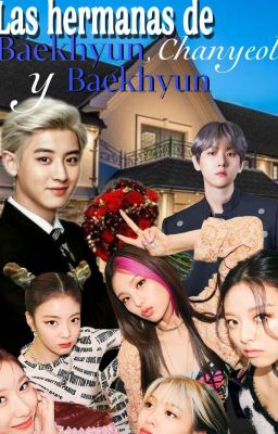 Las hermanas de Baekhyun, Chanyeol y Baekhyun