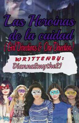 Las Heroinas de la Ciudad (Girl Directions & One Direction)©