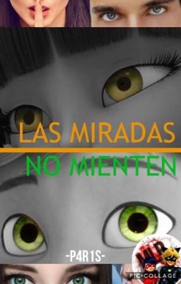 💚Las miradas no mienten🧡 [LilaxAdrien] #Changermlbfandom 