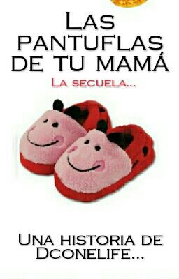 Las Pantuflas De Tu Mamá