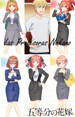 Las Profesoras Nakano +18 ⚀⚁⚂⚃⚄  (Go-Toubun No Hanayome)