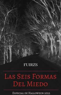 Las Seis Formas Del Miedo (TERMINADA)