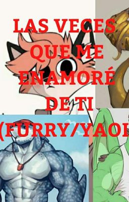 Las veces que me enamoré de ti (furry/yaoi)