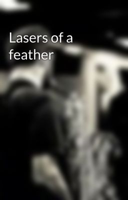 Lasers of a feather