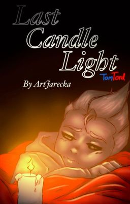 Last Candle Light (TomTord Fanfic)