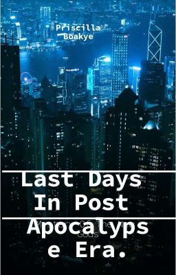 Last Days In Post Apocalypse Era