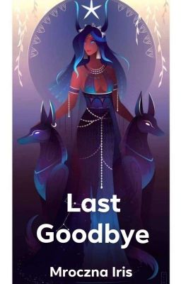 Last Goodbye <one-shot> ]|PROJECT: IMMORTALS|[ 