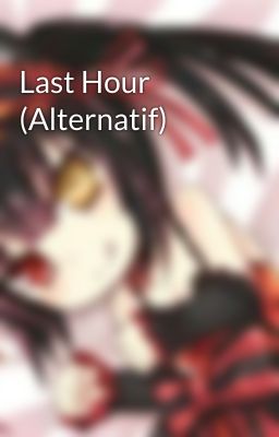 Last Hour (Alternatif)