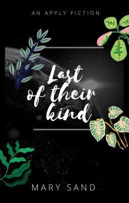 Last of their kind: an apply fic