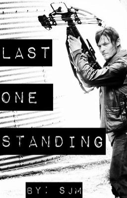 Last One Standing ~ TWD Daryl Dixon