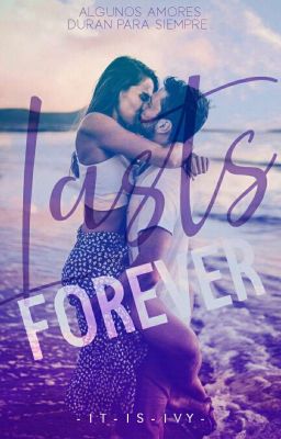 Lasts Forever || COMPLETA ||