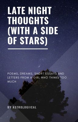 late night thoughts with a side of stars