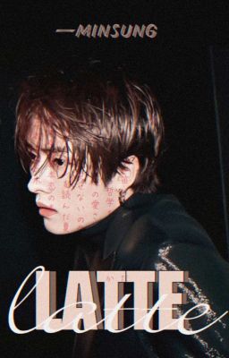 Latte • Minsung