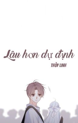 Lâu hơn dự định