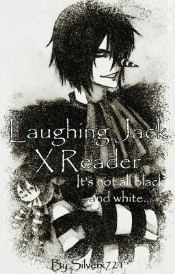 Laughing Jack X Reader