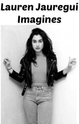 Lauren Jauregui Imagines