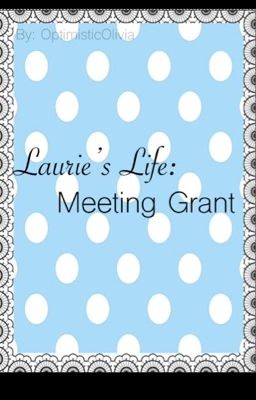 Laurie's Life: Meeting Grant