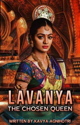 Lavanya : The Chosen Queen [On-Hold]