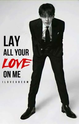 Lay All Your Love On Me | yeongyu