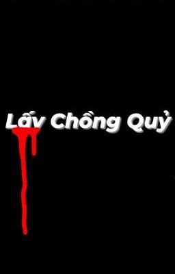 LẤY CHỒNG QUỶ