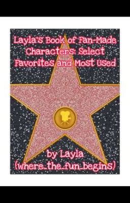 Layla's Book of Fan-Made Characters (Select Favorites and Most Used)