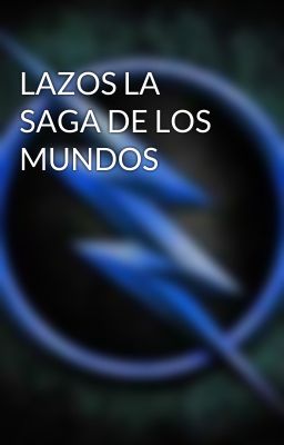 LAZOS LA SAGA DE LOS MUNDOS