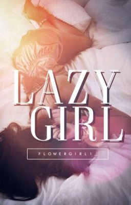 Lazy Girl [ on hold ]