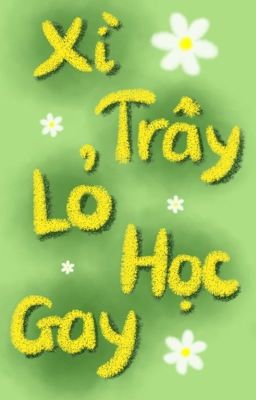 LCK • Textfic | Xì trây lỏ học gay