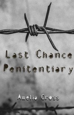 LCP : Last Chance Penitentiary