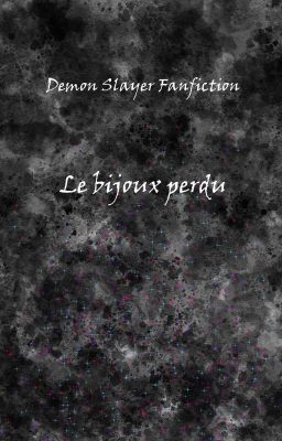 Le bijoux perdu [BD/Demon Slayer Fanfiction] 