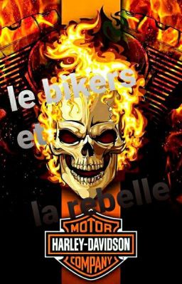 le bikers et la rebelle ( Terminer)