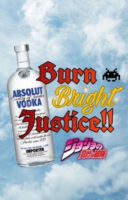 Le Bizzarre Avventure di JoJo: Burn Bright Justice!!