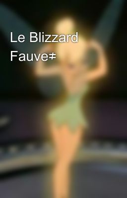 Le Blizzard Fauve≠