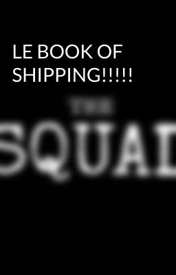 LE BOOK OF SHIPPING!!!!!