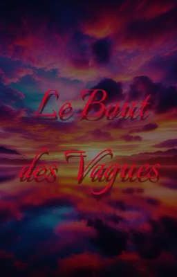 Le Bout des Vagues (concours de nouvelles de SorceNLolo #1