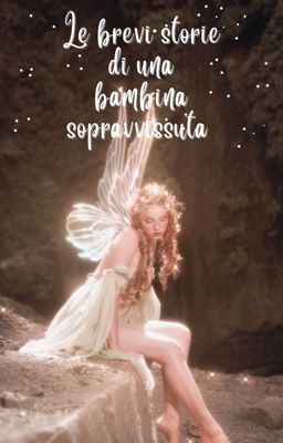 Le brevi storie di una bambina sopravvissuta