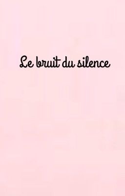 Le bruit du silence