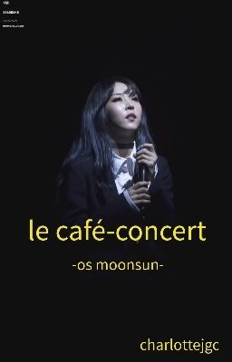 le café-concert - os moonsun -